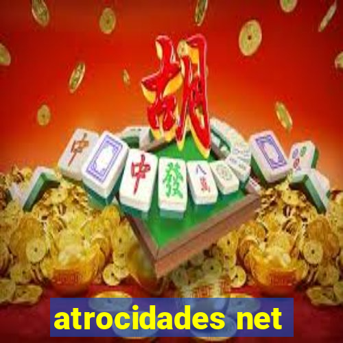 atrocidades net